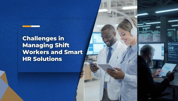 Challenges in Managing Shift Workers and Smart HR Solutions